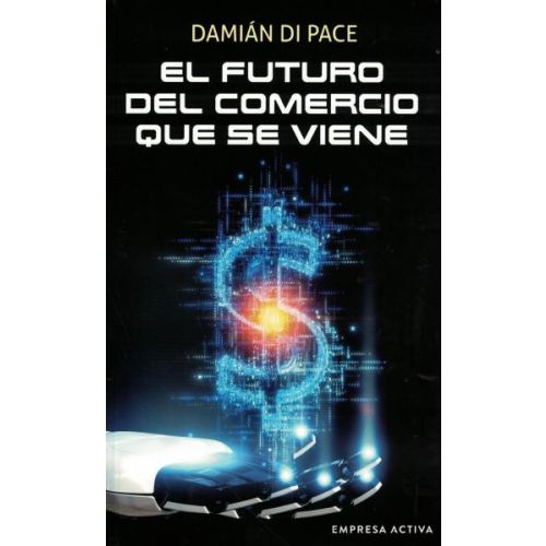 FUTURO DEL COMERCIO QUE SE VIENE, EL