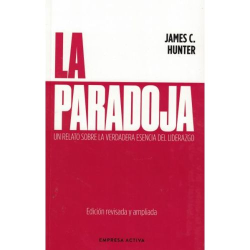 PARADOJA, LA UN RELATO SOBRE LA VERDADERA ESENCIA DEL LIDERAZGO