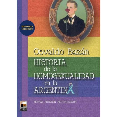 HISTORIA DE LA HOMOSEXUALIDAD EN LA ARGENTINA