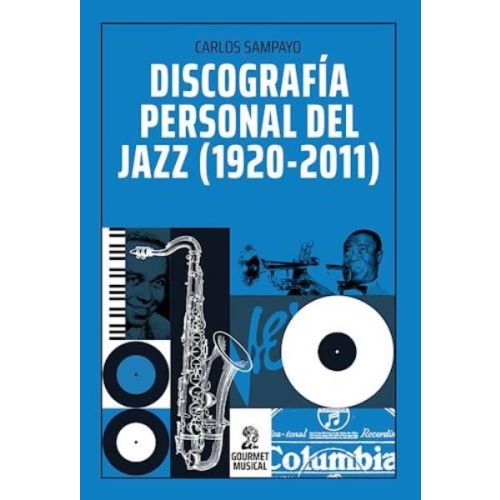 DISCOGRAFIA PERSONAL DEL JAZZ 1920-2011