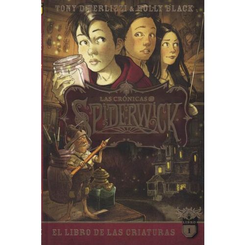 CRONICAS DE SPIDERWICK VOL 1, LAS EL LIBRO DE LAS CRIATURAS