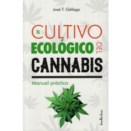 CULTIVO ECOLOGICO DEL CANNABIS, EL MANUAL PRACTICO