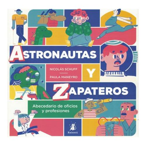 ASTRONAUTAS Y ZAPATEROS ABECEDARIO DE OFICIOS Y PROFESIONES