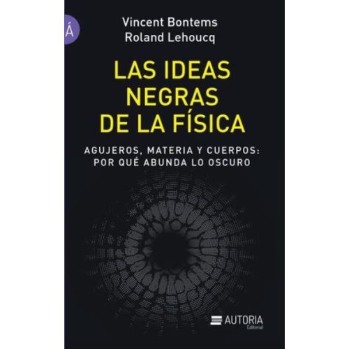 IDEAS NEGRAS DE LA FISICA, LAS