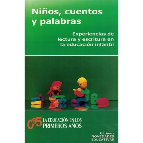 NIÑOS CUENTOS Y PALABRAS EXPERIENCIAS DE LECTURA Y ESCRITURA EN LA EDUCACION INFANTIL