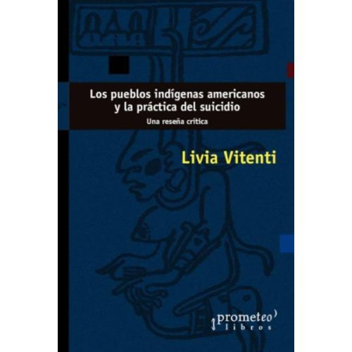 PUEBLOS INDIGENAS AMERICANOS Y LA PRACTICA DEL SUICIDIO, LOS