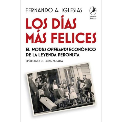 DIAS MAS FELICES, LOS EL MODUS OPERANDI ECONOMICO DE LA LEYENDA PERONISTA