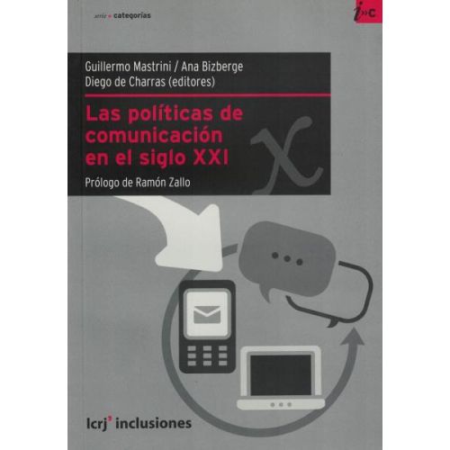 POLITICAS DE COMUNICACION EN EL SIGLO XXI, LAS