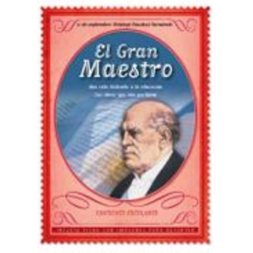 GRAN MAESTRO, EL. 11 DE SEPTIEMBRE DOMINGO F.SARMIENTO