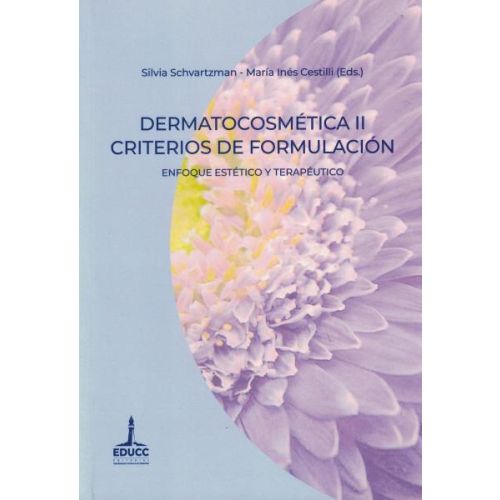 DERMATOCOSMETICA II CRITERIOS DE FORMULACION ENFOQUE ESTETICO Y TERAPEUTICO