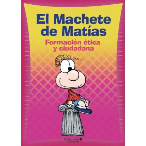 MACHETE DE MATIAS, EL FORMACION ETICA Y CIUDADANA