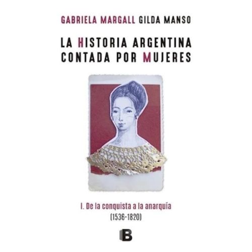 HISTORIA ARGENTINA CONTADA POR MUJERES 1