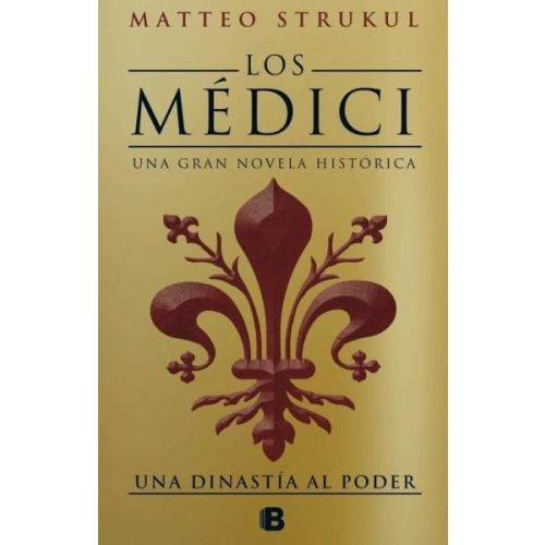 UNA DINASTIA AL PODER LOS MEDICI 1