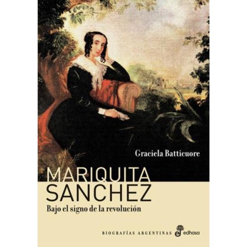 MARIQUITA SANCHEZ BAJO EL SIGNO DE LA REVOLUCION