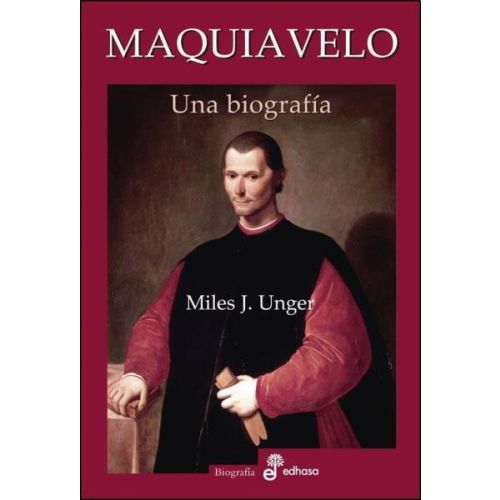 MAQUIAVELO UNA BIOGRAFIA