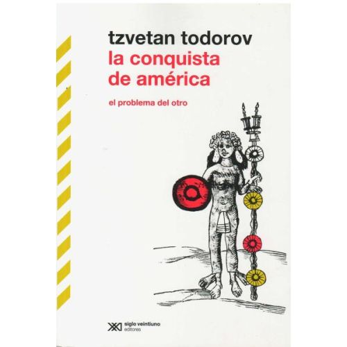 CONQUISTA DE AMERICA, LA EL PROBLEMA DEL OTRO