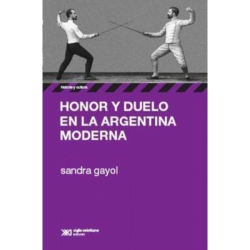 HONOR Y DUELO EN LA ARGENTINA MODERNA