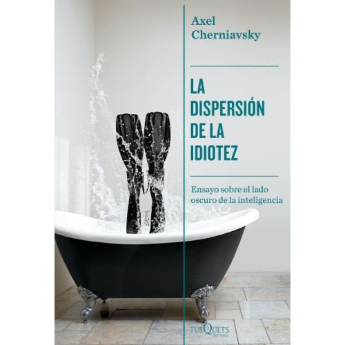 DISPERSION DE LA IDIOTEZ, LA