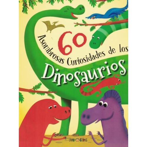 60 ASOMBROSAS CURIOSIDADES DE LOS DINOSAURIOS