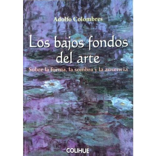 BAJOS FONDOS DEL ARTE, LOS SOBRE LA FORMA LA SOMBRA Y LA AUSENCIA