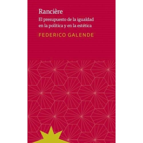 RANCIERE EL PRESUPUESTO DE LA IGUALDAD EN LA POLITICA Y EN LA ESTETICA