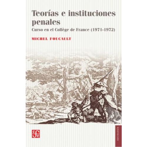 TEORIAS E INSTITUCIONES PENALES CURSO EN EL COLLEGE DE FRANCE 1971 1972