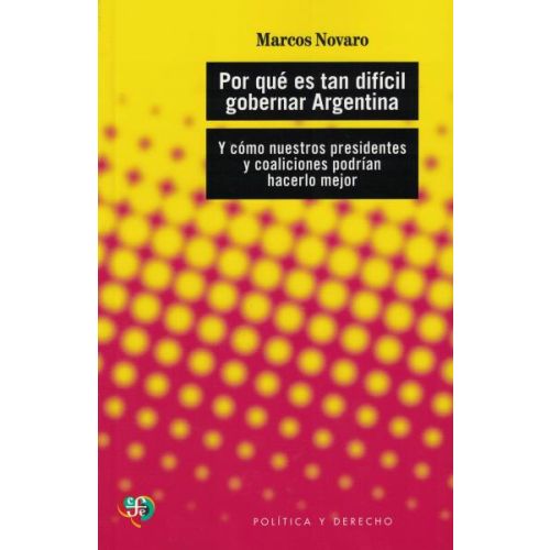 POR QUE ES TAN DIFICIL GOBERNAR ARGENTINA