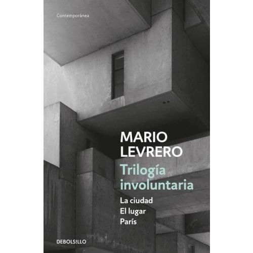 TRILOGIA INVOLUNTARIA LA CIUDAD EL LUGAR PARIS