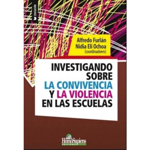 INVESTIGANDO SOBRE LA CONVIVENCIA Y LA VIOLENCIA EN LAS ESCUELAS