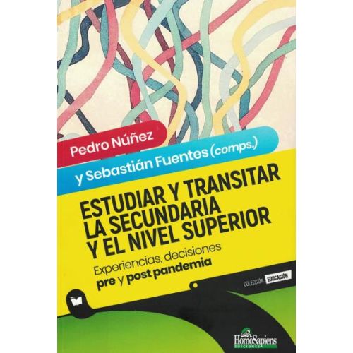 ESTUDIAR Y TRANSITAR LA SECUNDARIA Y EL NIVEL SUPERIOR