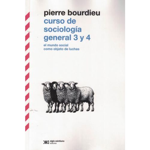 CURSO DE SOCIOLOGIA GENERAL 3 Y 4 EL MUNDO SOCIAL COMO OBJETO DE LUCHA