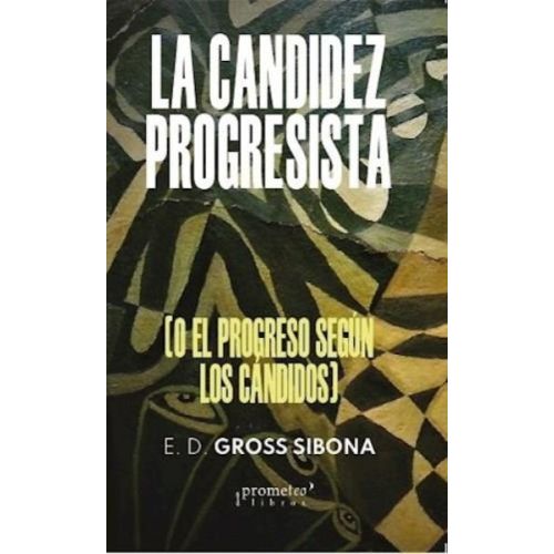 CANDIDEZ PROGRESISTA O EL PROGRESO SEGUN LOS CANDIDOS, LA