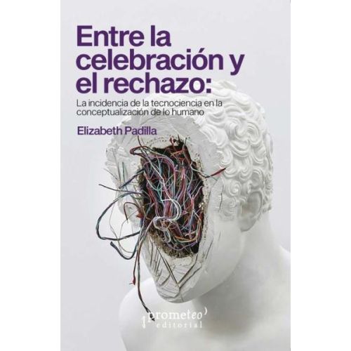 ENTRE LA CELEBRACION Y EL RECHAZO LA INCIDENCIA DE LA TECNOCIENCIA EN LA CONCEPTUALIZACION