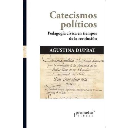 CATECISMOS POLITICOS PEAGOGIA EN TIEMPOS DE REVOLUCION