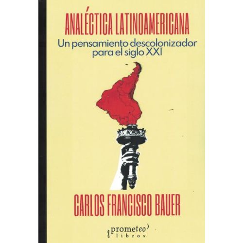 ANALECTICA LATINOAMERICANA UN PENSAMIENTO DESCOLONIZADOR PARA EL SIGLO XXI