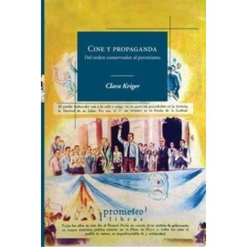 CINE Y PROPAGANDA DEL ORDEN CONSERVADOR AL PERONISMO