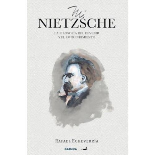 MI NIETZSCHE LA FILOSOFIA DEL DEVENIR Y EL EMPRENDIMIENTO