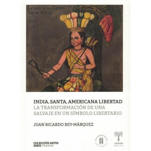 INDIA SANTA AMERICANA LIBERTAD LA TRANSFORMACION DE UNA SALVAJE EN UN SIMBOLO LIBERTARIO