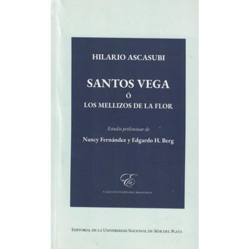 SANTOS VEGA O LOS MELLIZOS DE LA FLOR