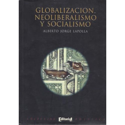 GLOBALIZACION, NEOLIBERALISMO Y SOCIALISMO