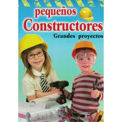 PEQUEÑOS CONSTRUCTORES GRANDES PROYECTOS