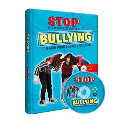 STOP A LA INTIMIDACION ESCOLAR O BULLYNG UNA GUIA PARA PADRES Y MAESTROS INCLUYE DVD