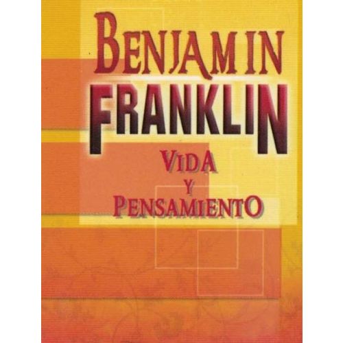 BENJAMIN FRANKLIN I VIDA Y PENSAMIENTO MINI LIBRO