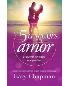 5 LENGUAJES DEL AMOR, LOS EL SECRETO DEL AMOR QUE PERDURA