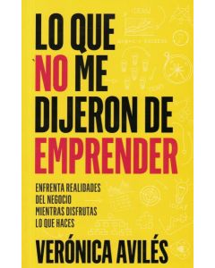 LO QUE NO ME DIJERON DE EMPRENDER