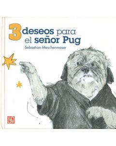 3 DESEOS PARA EL SEÑOR PUG