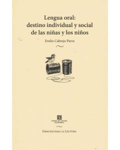 LENGUA ORAL DESTINO INDIVIDUAL Y SOCIAL DE LAS NIÑAS Y NIÑOS