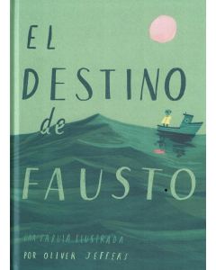 DESTINO DE FAUSTO, EL UNA FABULA ILUSTRADA