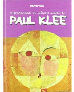 DESCUBRIENDO EL MAGICO MUNDO DE PAUL KLEE