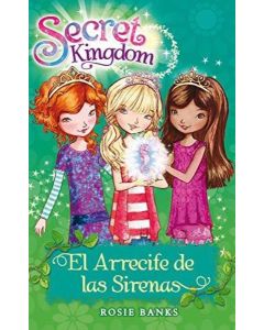 ARRECIFE DE LAS SIRENAS, EL SECRET KINGDOM 4